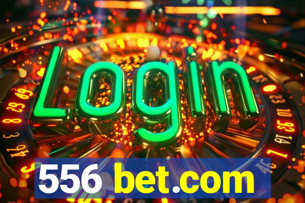 556 bet.com